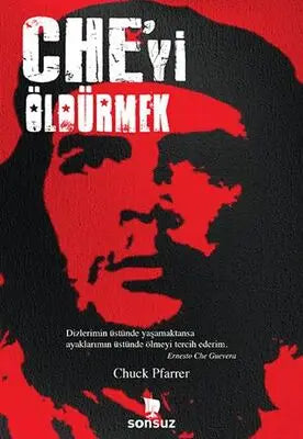 Che’yi Öldürmek - Tarihi Romanlar | Avrupa Kitabevi