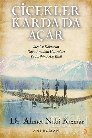 Çiçekler Karda Da Açar - Anı Mektup ve Günlük Kitapları | Avrupa Kitabevi