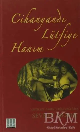 Cihanyandı Lütfiye Hanım - Türk Edebiyatı Romanları | Avrupa Kitabevi