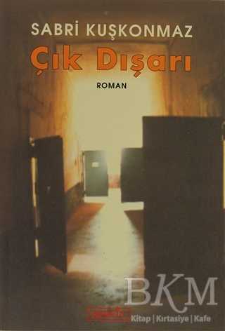 Çık Dışarı - Türk Edebiyatı Romanları | Avrupa Kitabevi
