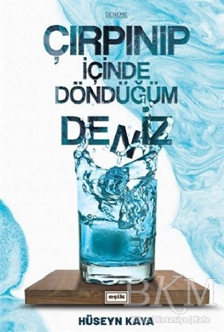 Çırpınıp İçinde Döndüğüm Deniz - Denemeler | Avrupa Kitabevi