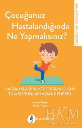 Çocuğunuz Hastalandığında Ne Yapmalısınız? - Sosyoloji ile Alakalı Aile ve Çocuk Kitapları | Avrupa Kitabevi