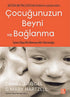 Çocuğunuzun Beyni ve Bağlanma - Sosyoloji ile Alakalı Aile ve Çocuk Kitapları | Avrupa Kitabevi