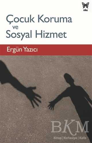 Çocuk Koruma ve Sosyal Hizmet - Sosyoloji Araştırma ve İnceleme Kitapları | Avrupa Kitabevi