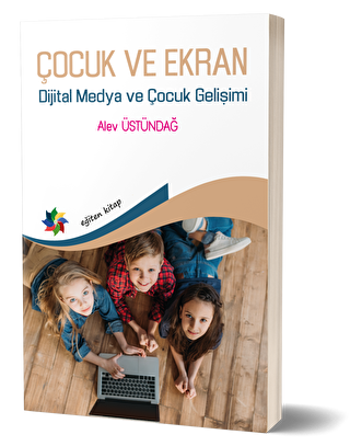 Çocuk ve Ekran - Dijital Medya ve Çocuk Gelişimi - Sosyoloji ile Alakalı Aile ve Çocuk Kitapları | Avrupa Kitabevi