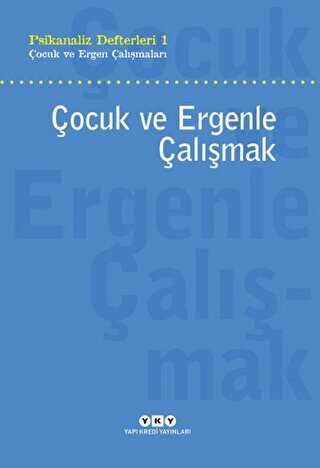 Çocuk ve Ergenle Çalışmak - Kişisel Gelişim Kitapları | Avrupa Kitabevi