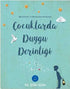 ÇOCUKLARDA DUYGU DERİNLİĞİ - Sosyoloji ile Alakalı Aile ve Çocuk Kitapları | Avrupa Kitabevi