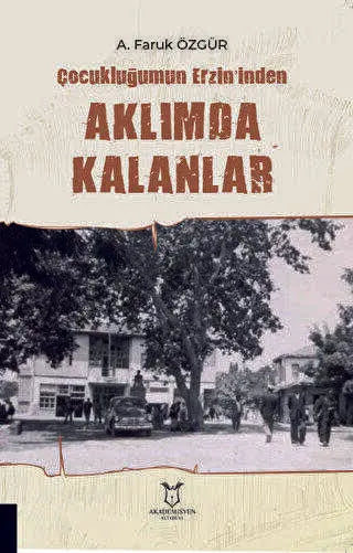 Çocukluğumun Erzin’inden Aklımda Kalanlar - Anı Mektup ve Günlük Kitapları | Avrupa Kitabevi