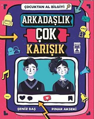 Arkadaşlık Çok Karışık - Çocuktan Al Bilgiyi - Roman | Avrupa Kitabevi
