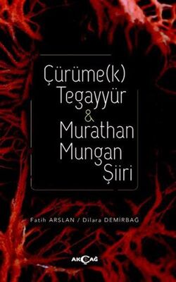Çürümek Tegayyür - Murathan Mungan Şiiri - Türk Edebiyatı Romanları | Avrupa Kitabevi