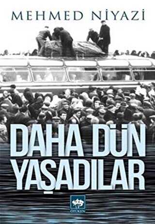 Daha Dün Yaşadılar - Türk Edebiyatı Romanları | Avrupa Kitabevi