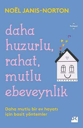 Daha Huzurlu, Rahat, Mutlu Ebeveynlik - Sosyoloji ile Alakalı Aile ve Çocuk Kitapları | Avrupa Kitabevi