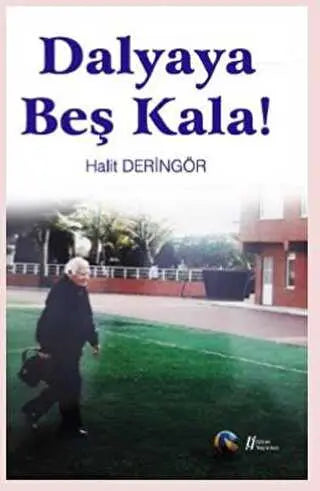 Dalyaya Beş Kala! - Anı Mektup ve Günlük Kitapları | Avrupa Kitabevi