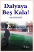 Dalyaya Beş Kala! - Anı Mektup ve Günlük Kitapları | Avrupa Kitabevi