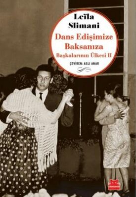 Dans Edişimize Baksanıza Başkalarının Ülkesi II - Roman | Avrupa Kitabevi