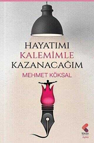 Hayatımı Kalemimle Kazanacağım - Şiir Kitapları | Avrupa Kitabevi