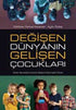 Değişen Dünyanın Gelişen Çocukları - Genel Edebiyat Kitapları | Avrupa Kitabevi