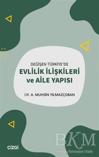 Değişen Türkiye`de Evlilik İlişkileri ve Aile Yapısı - Kadın ve Erkek İlişki Kitapları | Avrupa Kitabevi