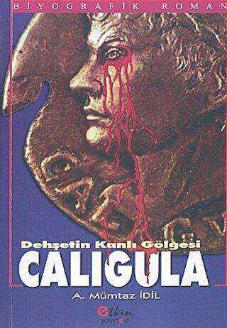 Dehşetin Kanlı Gölgesi Caligula - Biyografik ve Otobiyografik Kitaplar | Avrupa Kitabevi