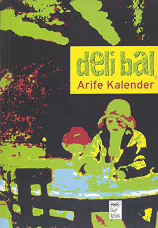 Deli Bal - Türk Edebiyatı Romanları | Avrupa Kitabevi