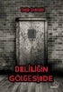 Deliliğin Gölgesinde - Roman | Avrupa Kitabevi