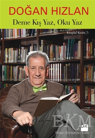 Deme Kış Yaz, Oku Yaz - Eleştiri İnceleme ve Kuram Kitapları | Avrupa Kitabevi