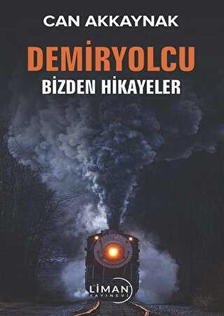 Demir Yolcu Bizden Hikayeler - Öykü Kitapları | Avrupa Kitabevi