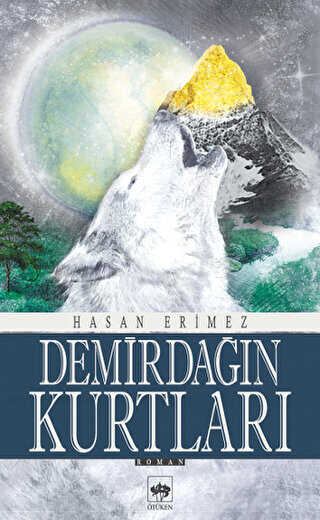 Demirdağın Kurtları - Roman | Avrupa Kitabevi