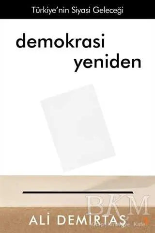 Demokrasi Yeniden Türkiye’nin Siyasi Geleceği - Denemeler | Avrupa Kitabevi