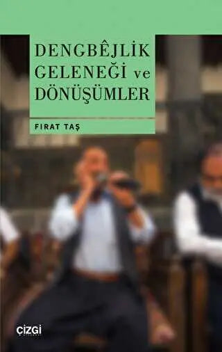 Dengbejlik Geleneği ve Dönüşümler - Kürt Edebiyatı | Avrupa Kitabevi