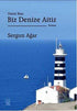 Deniz Bize, Biz Denize Aitiz - Roman | Avrupa Kitabevi