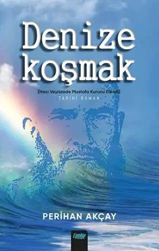 Denize Koşmak - Roman | Avrupa Kitabevi