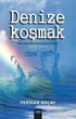 Denize Koşmak - Roman | Avrupa Kitabevi