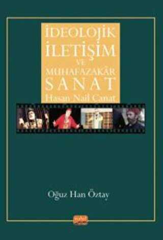 İdeolojik İletişim Ve Muhafazakar Sanat - Hasan Nail Canat - Genel İnsan Ve Toplum Kitapları | Avrupa Kitabevi