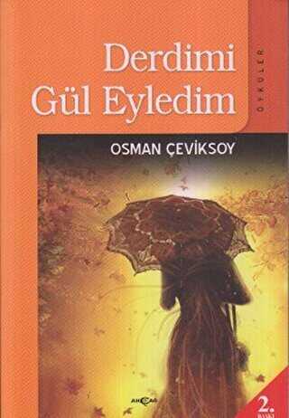 Derdimi Gül Eyledim - Türk Edebiyatı Romanları | Avrupa Kitabevi