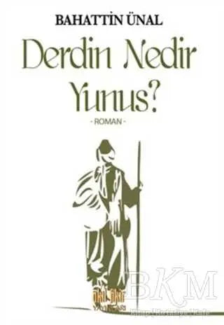 Derdin Nedir Yunus? - Roman | Avrupa Kitabevi