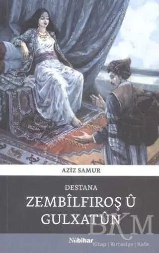 Destana Zembilfiroş Ü Gulxatun - Kürt Edebiyatı | Avrupa Kitabevi