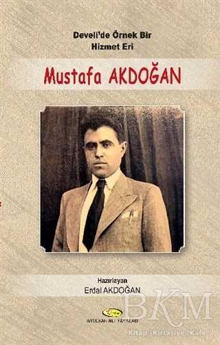 Develi`de Örnek Bir Hizmet Eri Mustafa Akdoğan - Anı Mektup ve Günlük Kitapları | Avrupa Kitabevi