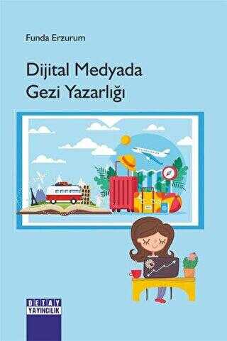 Dijital Medyada Gezi Yazarlığı - İletişim Medya Kitapları | Avrupa Kitabevi