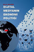 Dijital Medyanın Ekonomi Politiği - İletişim Medya Kitapları | Avrupa Kitabevi