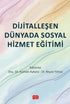 Dijitalleşen Dünyada Sosyal Hizmet Eğitimi - Popüler Kültür Kitapları | Avrupa Kitabevi