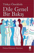 Dile Genel Bir Bakış Türkçe Örneklerle - Dil Bilim Kitapları | Avrupa Kitabevi