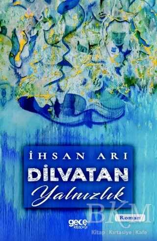 Dilvatan Yalnızlık - Roman | Avrupa Kitabevi
