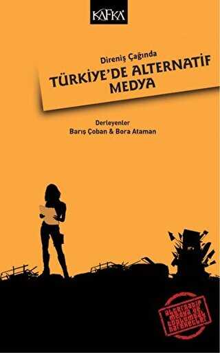 Direniş Çağında Türkiye`de Alternatif Medya - Araştıma ve İnceleme Kitapları | Avrupa Kitabevi