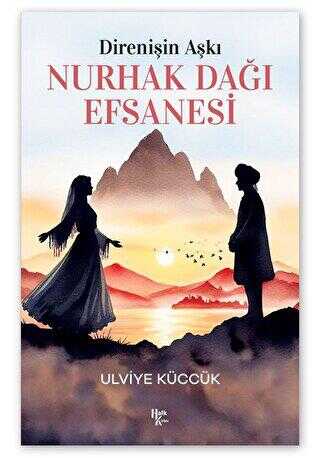 Direnişin Aşkı - Nurhak Dağı Efsanesi - Roman | Avrupa Kitabevi