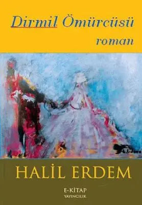 Dirmil Ömürcüsü - Roman | Avrupa Kitabevi