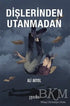 Dişlerinden Utanmadan - Roman | Avrupa Kitabevi