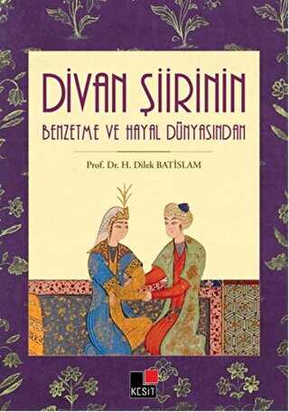 Divan Şiirin Benzetme Ve Hayal Dünyasından - Araştıma ve İnceleme Kitapları | Avrupa Kitabevi