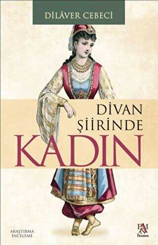 Divan Şiirinde Kadın - Araştıma ve İnceleme Kitapları | Avrupa Kitabevi