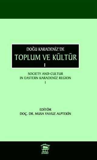 Doğu Karadeniz’de Toplum ve Kültür 1 - Sosyoloji Araştırma ve İnceleme Kitapları | Avrupa Kitabevi